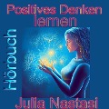 Cover-Bild zum Titel 'Positives Denken lernen' von 'Julia Nastasi'