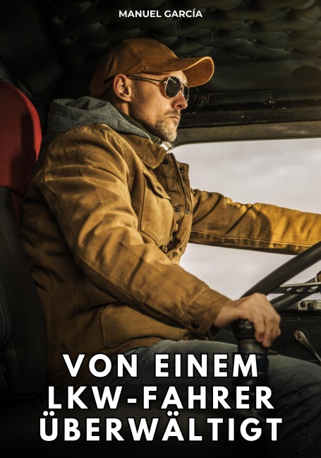 Von einem Lkw-Fahrer überwältigt - Manuel García