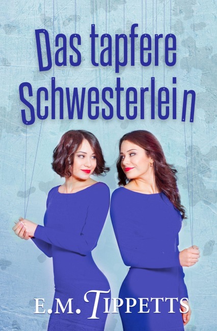 Das tapfere Schwesterlein (Nicht mein Märchen 4) - E. M. Tippetts
