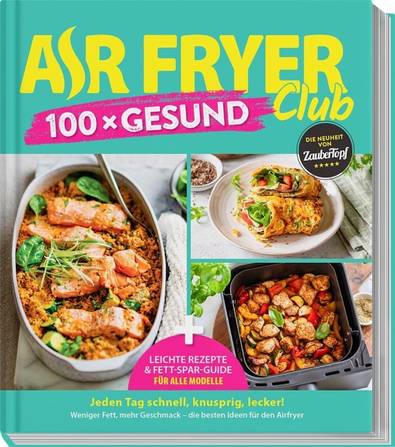 AIR FRYER 100 x Gesund - Redaktion ZauberTopf