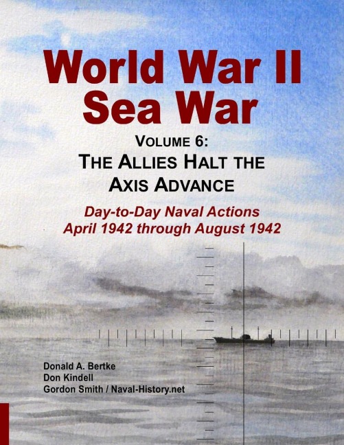 World War II Sea War, Vol 6 - Donald A Bertke, Gordon Smith, Don Kindell