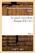 Le grand vocabulaire françois. Tome 7 - Pierre-Jean-Jacques-Guillaume Guyot