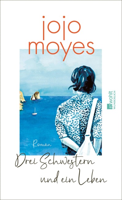 Drei Schwestern und ein Leben - Jojo Moyes