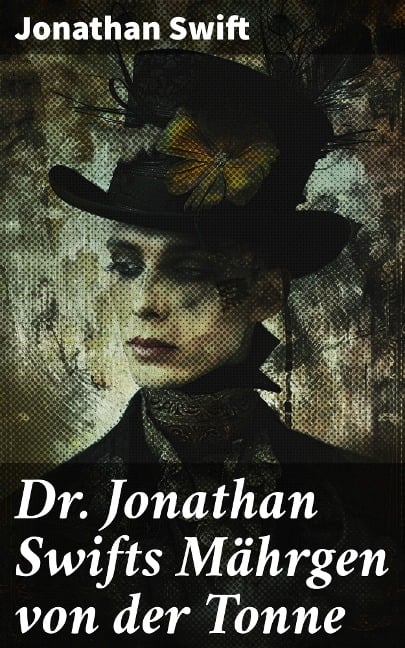 Dr. Jonathan Swifts Mährgen von der Tonne - Jonathan Swift