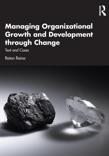 Managing Organizational Growth and Development through Change - Ratan Raina