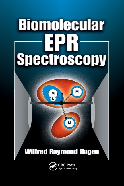 Biomolecular EPR Spectroscopy - Wilfred Raymond Hagen