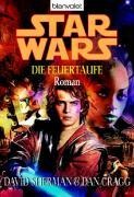 Star Wars. Die Feuertaufe - David Sherman, Dan Cragg