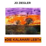Cover-Bild zum Titel 'Die Kalahari lebt' von 'Jo Ziegler'