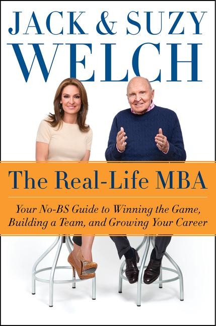 The Real-Life MBA - Jack Welch, Suzy Welch