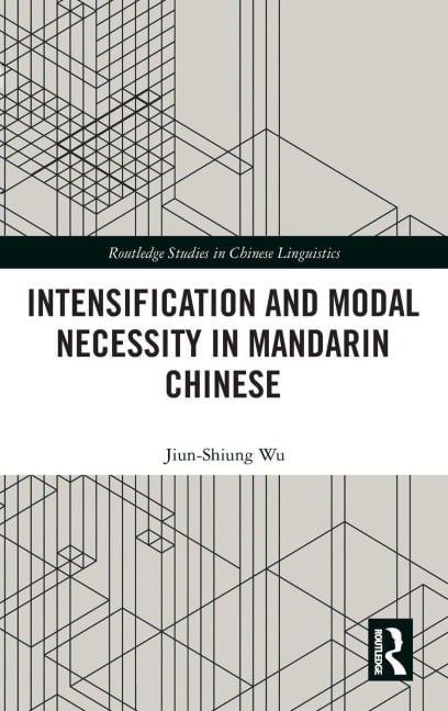 Intensification and Modal Necessity in Mandarin Chinese - Jiun-Shiung Wu