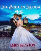 Cover-Bild zum Titel 'Una boda en Escocia (Hermanas Ashton, #2)' von 'Emily Blayton'