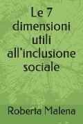 Le 7 Dimensioni Utili All'inclusione Sociale - Roberta Malena