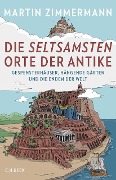 Cover-Bild zum Titel 'Die seltsamsten Orte der Antike' von 'Martin Zimmermann'