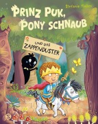 Cover-Bild zum Titel 'Prinz Puk, Pony Schnaub und das Zappenduster' von 'Stefanie Klaßen'