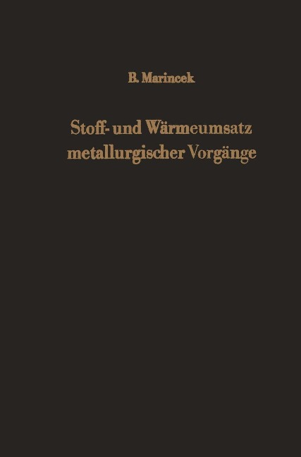 Stoff- und Wärmeumsatz metallurgischer Vorgänge - B. Marincek