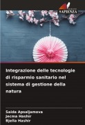 Cover-Bild zum Titel 'Integrazione delle tecnologie di risparmio sanitario nel sistema di gestione della natura' von 'Saida Apsaljamova, Jecma Hashir, Bjella Hashir'