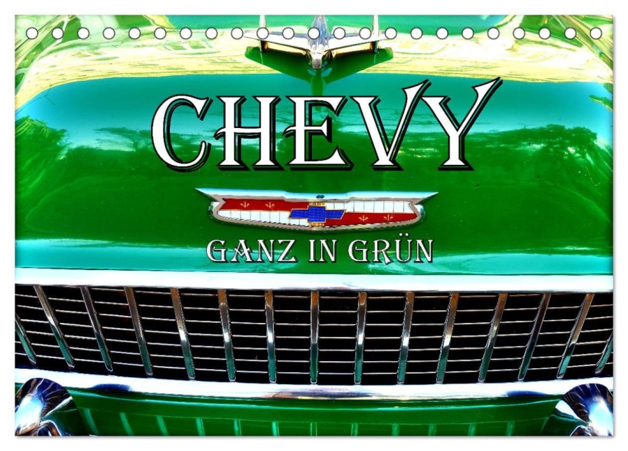 CHEVY - Ganz in Grün (Tischkalender 2026 DIN A5 quer), CALVENDO Monatskalender - Henning von Löwis of Menar