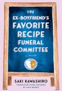 Cover-Bild zum Titel 'The Ex-Boyfriend's Favorite Recipe Funeral Committee' von 'Saki Kawashiro'