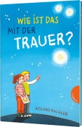 Cover-Bild zum Titel 'Wie ist das mit der Trauer?' von 'Roland Kachler'