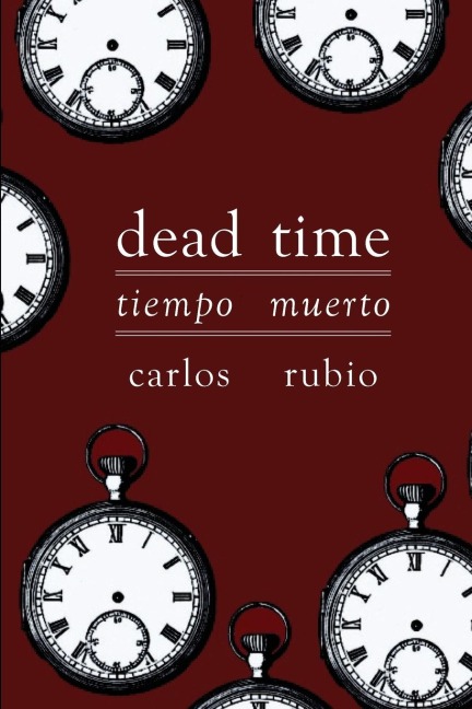 Tiempo Muerto/Dead Time - Carlos Rubio