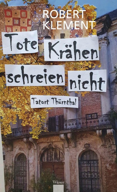 Tote Krähen schreien nicht - Tatort Thürnthal - Robert Klement