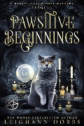 Cover-Bild zum Titel 'Pawsitive Beginnings (Mystic Notch Cozy Mystery Series, #0)' von 'Leighann Dobbs'