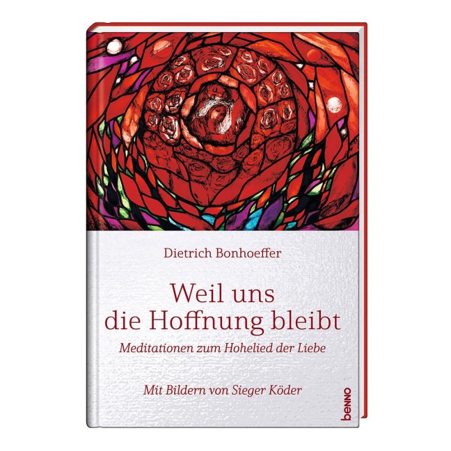 Weil uns die Hoffnung bleibt - Dietrich Bonhoeffer, Sieger Köder