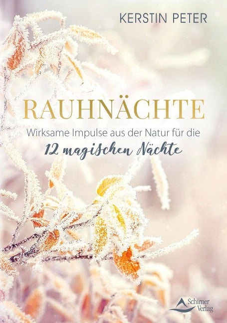 Rauhnächte - Wirksame Impulse aus der Natur für die 12 magischen Nächte - Kerstin Peter