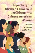 Cover-Bild zum Titel 'Impacts of the COVID-19 Pandemic on Chinese and Chinese American Women' von 'Ziying You'