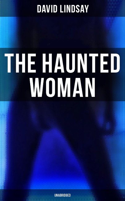 THE HAUNTED WOMAN (Unabridged) - David Lindsay
