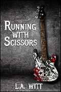 Cover-Bild zum Titel 'Running With Scissors' von 'L. A. Witt'