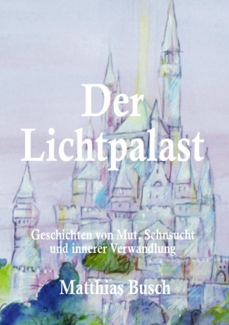 Der Lichtpalast - Matthias Busch