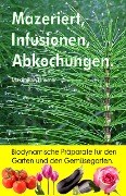 Cover-Bild zum Titel 'Mazeriert, Infusionen, Abkochungen. Biodynamische Präparate für den Garten und den Gemüsegarten.' von 'Maximilian Breitner'