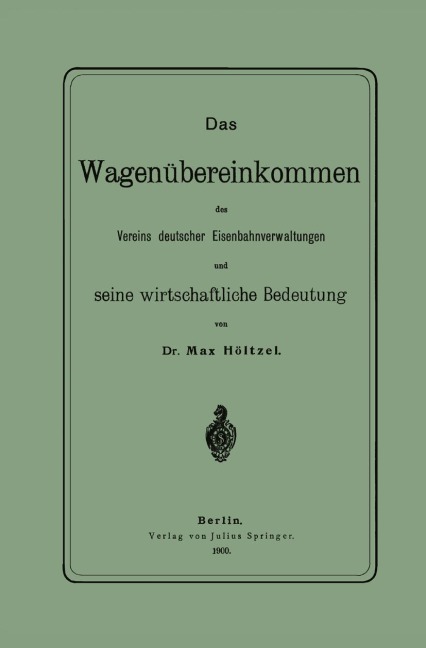 Das Wagenübereinkommen des Vereins deutscher Eisenbahnverwaltungen und seine wirthschaftliche Bedeutung - Na Höltzel