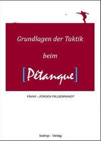 Grundlagen der Taktik beim Pétanque - Hans-Jürgen Hildebrandt