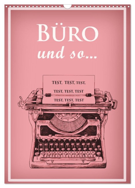 Büro und so ... (Wandkalender 2026 DIN A3 hoch), CALVENDO Monatskalender - Christine B-B Müller