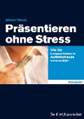 Präsentieren ohne Stress - Albert Thiele
