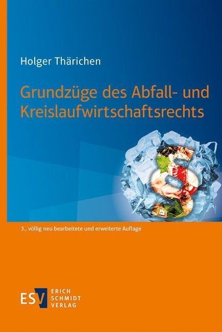 Grundzüge des Abfall- und Kreislaufwirtschaftsrechts - Holger Thärichen