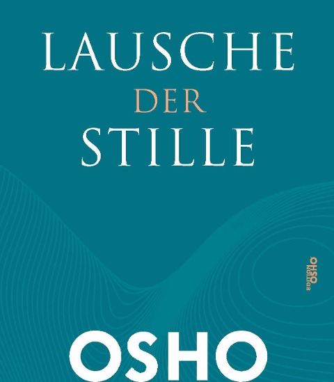 Lausche der Stille - Osho