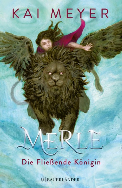 Merle. Die Fließende Königin - Kai Meyer