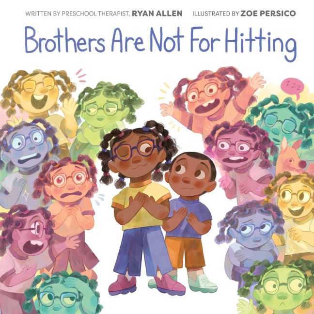 Brothers Are Not for Hitting (A Kind and Caring Kids Picture Book Series for Kids) - Ryan Allen