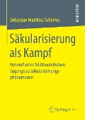 Cover-Bild zum Titel 'Säkularisierung als Kampf' von 'Sebastian Matthias Schlerka'