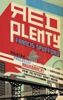 Red Plenty - Francis Spufford
