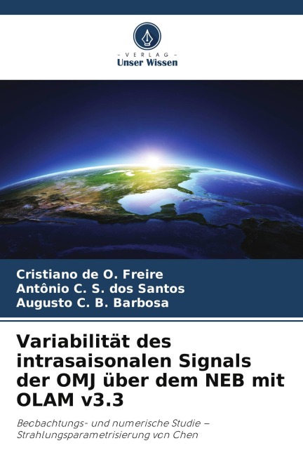 Variabilität des intrasaisonalen Signals der OMJ über dem NEB mit OLAM v3.3 - Cristiano de O. Freire, Augusto C. B. Barbosa, Antonio C. S. dos Santos