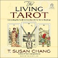 The Living Tarot - T Susan Chang