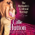 Cover-Bild zum Titel 'The Highlander's Accidental Marriage Lib/E: A Marriage Mart Mayhem Novel' von 'Callie Hutton'