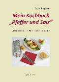 Mein Kochbuch Pfeffer und Salz: 70 traditionelle Hunsrücker Rezepte - Erika Stephan
