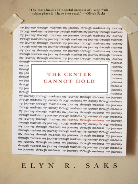 The Center Cannot Hold - Elyn R. Saks