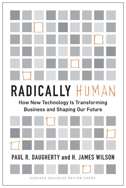 Radically Human - Paul Daugherty, H. James Wilson
