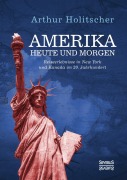 Cover-Bild zum Titel 'Amerika Heute und Morgen' von 'Arthur Holitscher'
